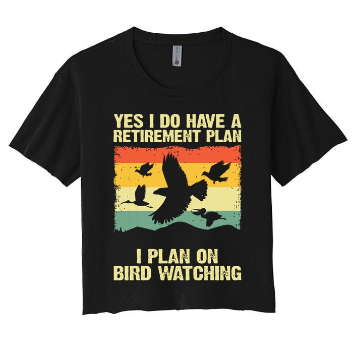 Yes I Do Have A Retirement Plan I Plan On Bird Watching Crop Top