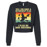Yes I Do Have A Retirement Plan I Plan On Bird Watching Cropped Pullover Crew