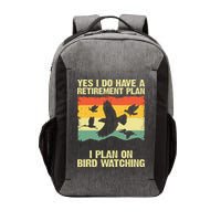 Yes I Do Have A Retirement Plan I Plan On Bird Watching Vector Backpack