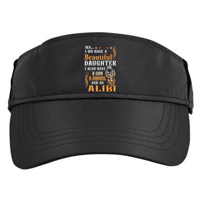 Yes I Do Have A Beautiful Daughter Gun Shovel Alibi Vintage Adult Drive Performance Visor