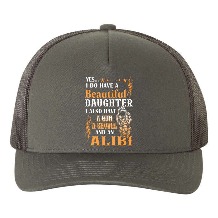 Yes I Do Have A Beautiful Daughter Gun Shovel Alibi Vintage Yupoong Adult 5-Panel Trucker Hat