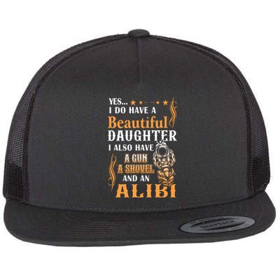 Yes I Do Have A Beautiful Daughter Gun Shovel Alibi Vintage Flat Bill Trucker Hat