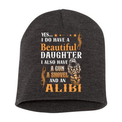 Yes I Do Have A Beautiful Daughter Gun Shovel Alibi Vintage Short Acrylic Beanie