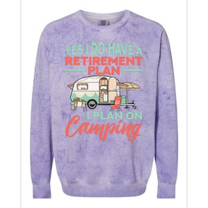 Yes I Do Have A Retirement Plan Retirement Camping Colorblast Crewneck Sweatshirt