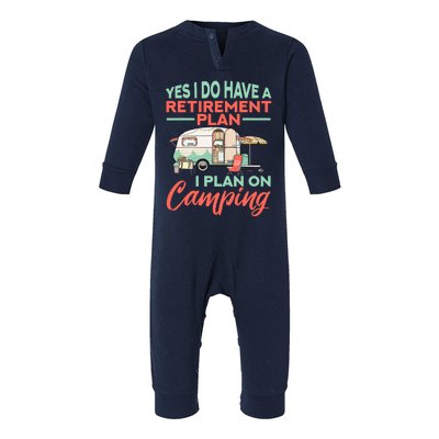 Yes I Do Have A Retirement Plan Retirement Camping Infant Fleece One Piece