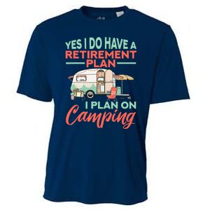 Yes I Do Have A Retirement Plan Retirement Camping Cooling Performance Crew T-Shirt