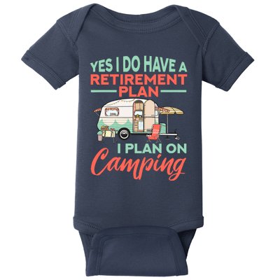 Yes I Do Have A Retirement Plan Retirement Camping Baby Bodysuit