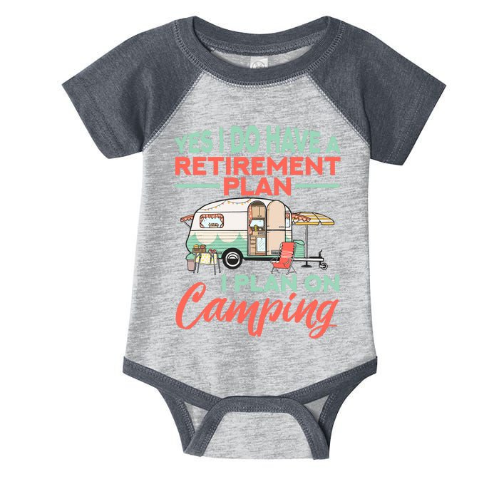 Yes I Do Have A Retirement Plan Retirement Camping Infant Baby Jersey Bodysuit