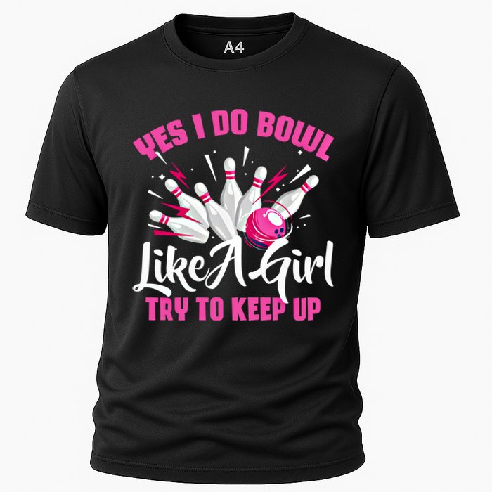 Yes I Do Bowl Like A Cute Funny Bowling Bowler Spare Me Gift Cooling Performance Crew T-Shirt