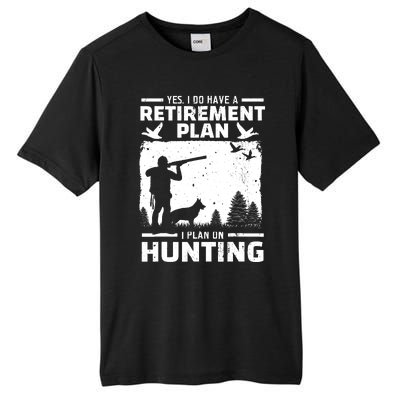 Yes I Do Have A Retirement Plan Bird Hunting Duck Dove Hunt Tall Fusion ChromaSoft Performance T-Shirt