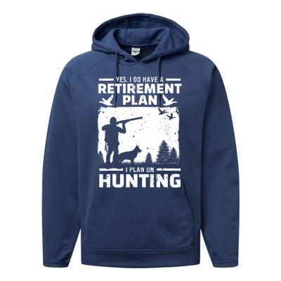 Yes I Do Have A Retirement Plan Bird Hunting Duck Dove Hunt Performance Fleece Hoodie