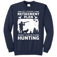 Yes I Do Have A Retirement Plan Bird Hunting Duck Dove Hunt Sweatshirt