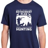 Yes I Do Have A Retirement Plan Bird Hunting Duck Dove Hunt Adult ChromaSoft Performance T-Shirt