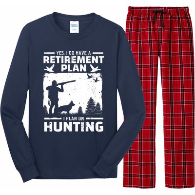 Yes I Do Have A Retirement Plan Bird Hunting Duck Dove Hunt Long Sleeve Pajama Set