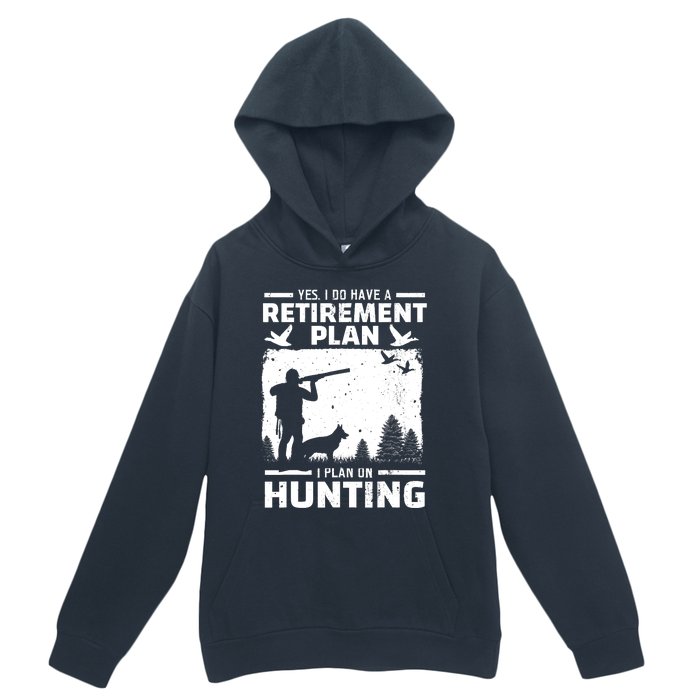 Yes I Do Have A Retirement Plan Bird Hunting Duck Dove Hunt Urban Pullover Hoodie