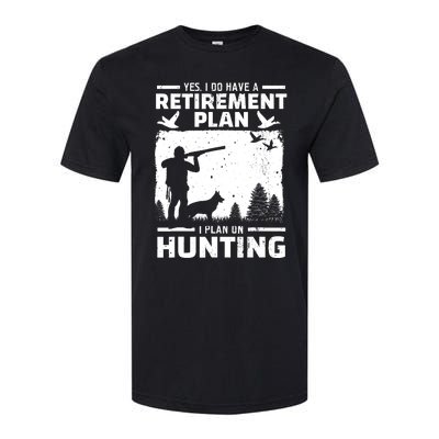 Yes I Do Have A Retirement Plan Bird Hunting Duck Dove Hunt Softstyle CVC T-Shirt