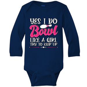 Yes I Do Bowl Like A Try To Keep Up Bowling Cool Gift Baby Long Sleeve Bodysuit