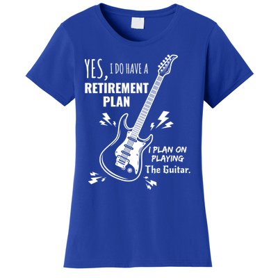 Yes I Do Have A Retiret Plan Playing Guitar Gift Women's T-Shirt