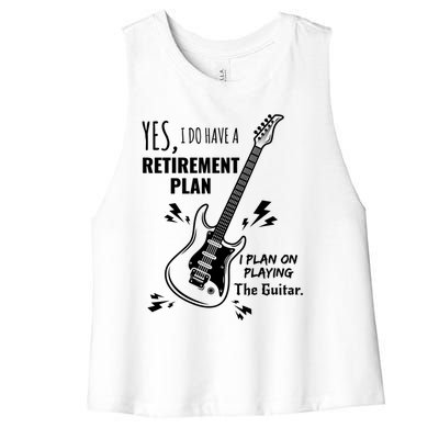 Yes I Do Have A Retiret Plan Playing Guitar Gift Women's Racerback Cropped Tank