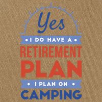 Yes I Do Have A Retirement Plan I Plan On Camping Cotton Canvas Backpack