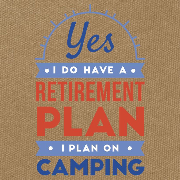 Yes I Do Have A Retirement Plan I Plan On Camping Cotton Canvas Backpack