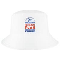 Yes I Do Have A Retirement Plan I Plan On Camping Cool Comfort Performance Bucket Hat