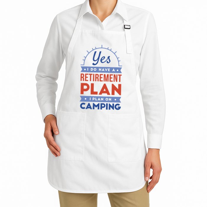 Yes I Do Have A Retirement Plan I Plan On Camping Apron