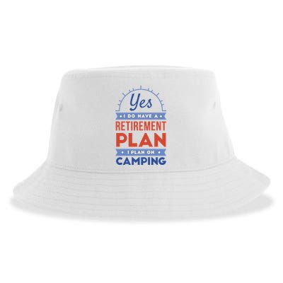 Yes I Do Have A Retirement Plan I Plan On Camping Sustainable Bucket Hat