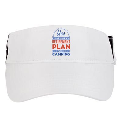 Yes I Do Have A Retirement Plan I Plan On Camping Adult Drive Performance Visor