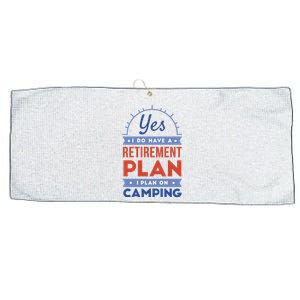 Yes I Do Have A Retirement Plan I Plan On Camping Large Microfiber Waffle Golf Towel