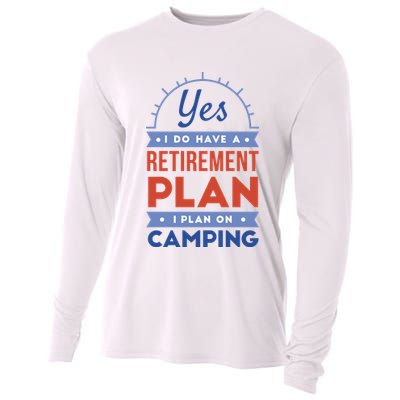 Yes I Do Have A Retirement Plan I Plan On Camping Cooling Performance Long Sleeve Crew