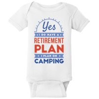 Yes I Do Have A Retirement Plan I Plan On Camping Baby Bodysuit