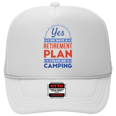 Yes I Do Have A Retirement Plan I Plan On Camping Trucker Hat