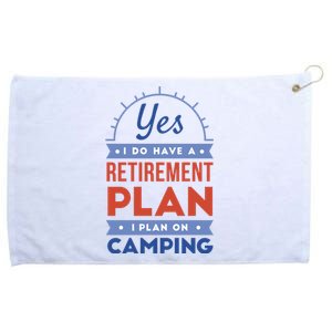 Yes I Do Have A Retirement Plan I Plan On Camping Grommeted Golf Towel