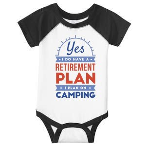 Yes I Do Have A Retirement Plan I Plan On Camping Infant Baby Jersey Bodysuit