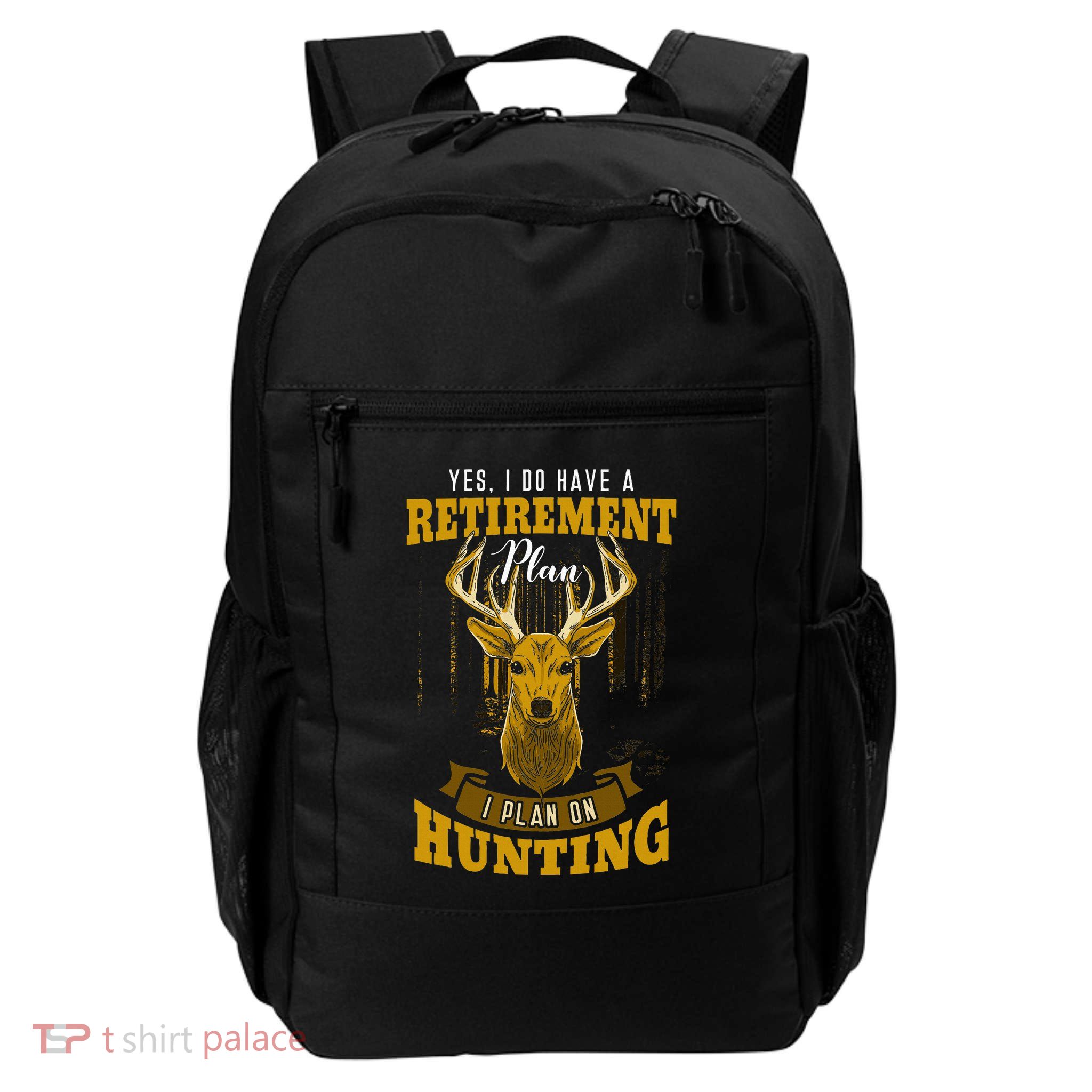 Yes I Do Have A Retirement Plan Deer Hunting Hunter Gift Daily Commute Backpack