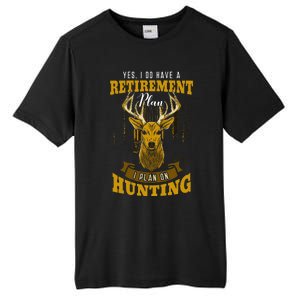 Yes I Do Have A Retirement Plan Deer Hunting Hunter Gift Tall Fusion ChromaSoft Performance T-Shirt