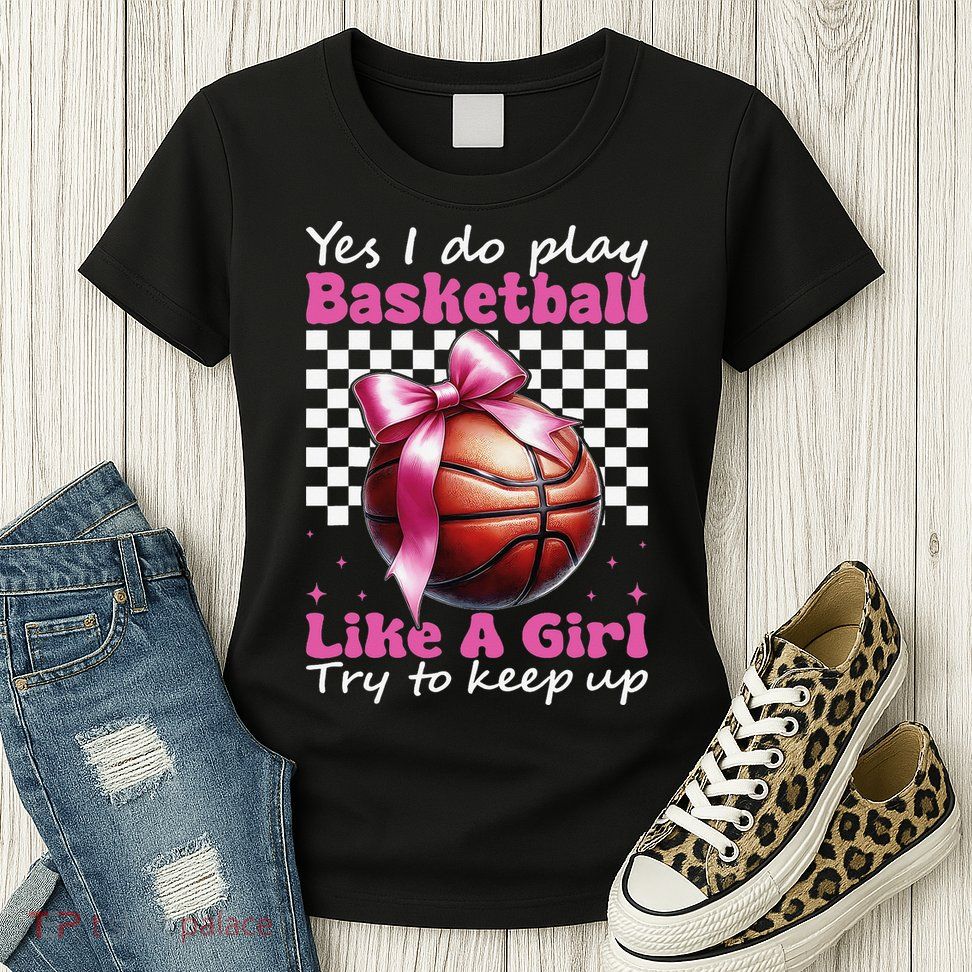 Yes I Do Play Basketball Like A Girl Mom Coquette Bow Womens T-Shirt