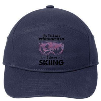 Yes I Do Have A Retirement Plan Skiing 7-Panel Snapback Hat