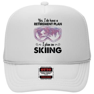 Yes I Do Have A Retirement Plan Skiing High Crown Mesh Back Trucker Hat