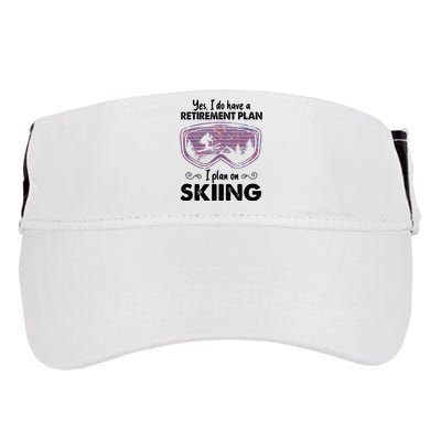 Yes I Do Have A Retirement Plan Skiing Adult Drive Performance Visor