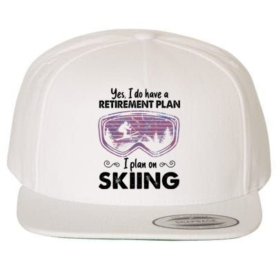 Yes I Do Have A Retirement Plan Skiing Wool Snapback Cap