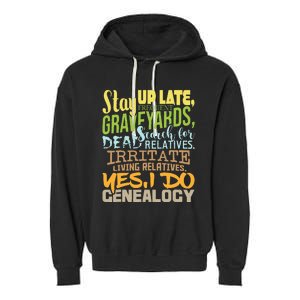 Yes I Do Genealogy Genealogist Ancestry Family Historian Garment-Dyed Fleece Hoodie