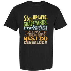 Yes I Do Genealogy Genealogist Ancestry Family Historian Garment-Dyed Heavyweight T-Shirt