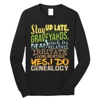 Yes I Do Genealogy Genealogist Ancestry Family Historian Long Sleeve Shirt