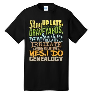 Yes I Do Genealogy Genealogist Ancestry Family Historian Tall T-Shirt