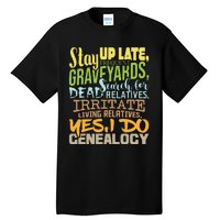 Yes I Do Genealogy Genealogist Ancestry Family Historian Tall T-Shirt