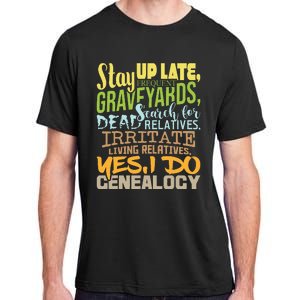 Yes I Do Genealogy Genealogist Ancestry Family Historian Adult ChromaSoft Performance T-Shirt