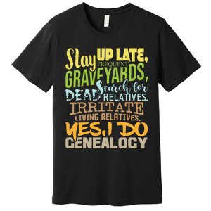 Yes I Do Genealogy Genealogist Ancestry Family Historian Premium T-Shirt