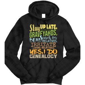 Yes I Do Genealogy Genealogist Ancestry Family Historian Tie Dye Hoodie